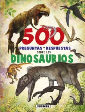 500 PREGUNTAS Y RESPUESTAS S0BRE LOS DINOSAURIOS