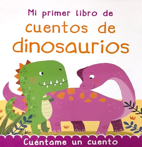 MI PRIMER LIBRO DE CUENTOS DE DINOSAURIOS
