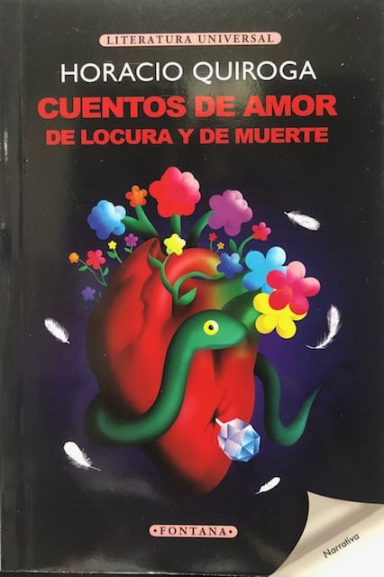 CUENTOS DE AMOR DE LOCURA Y MUERTE