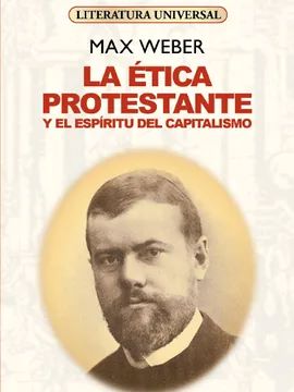 LA Á‰TICA PROTESTANTE Y EL ESPÁRITU DEL CAPITALISMO