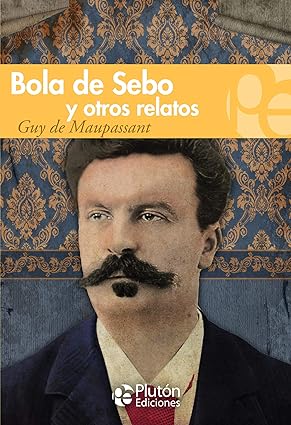 BOLA DE SEBO Y OTROS RELATOS