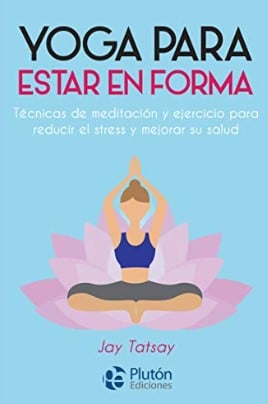 YOGA PARA ESTAR EN FORMA