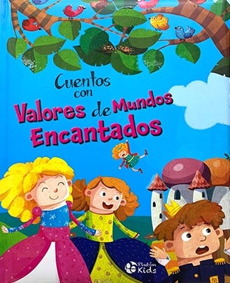 CUENTOS CON VALORES DE MUNDOS ENCANTADOS