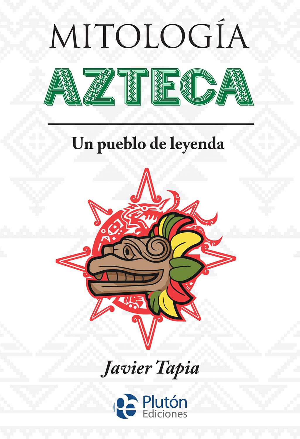 MITOLOGÁA AZTECA: UN PUEBLO DE LEYENDA