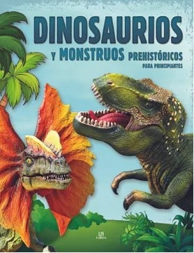 DINOSAURIOS Y MOUSTROS PREHISTORICOS