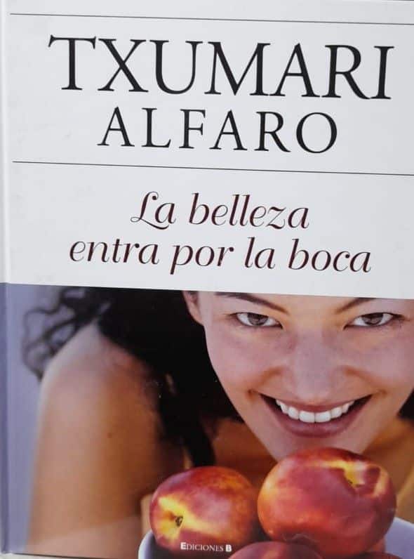 TXUMARI ALFARO: LA BELLEZA ENTRA POR LA BOCA