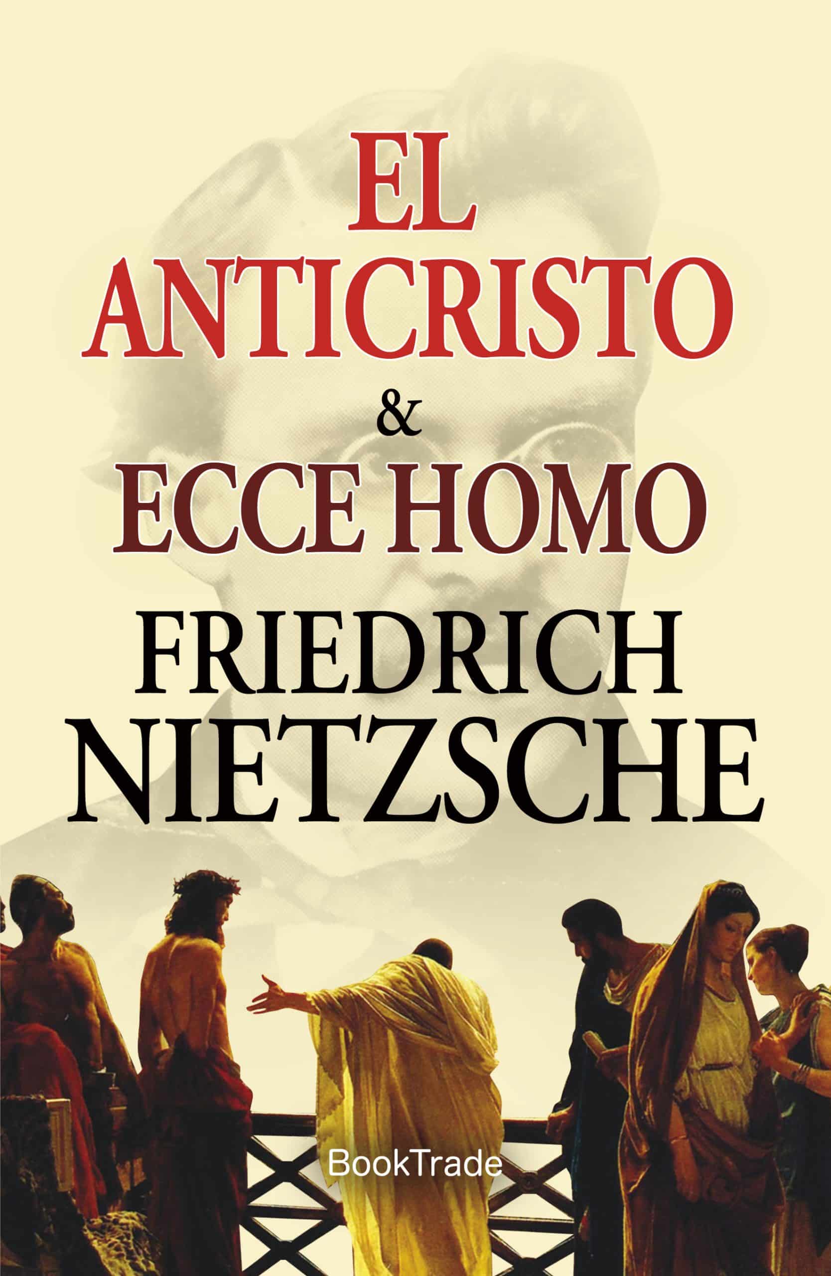 EL ANTICRISTO & ECCE HOMO