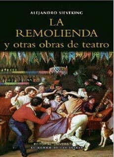 LA REMOLIENDA Y OTRAS OBRAS DE TEATRO
