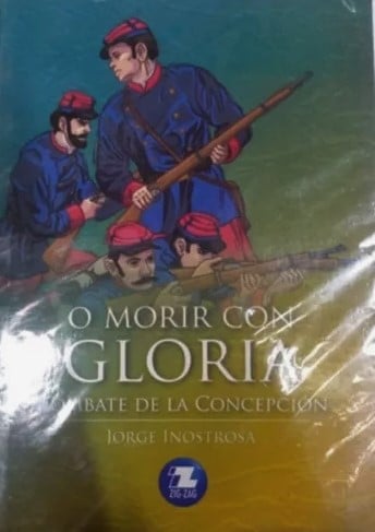 O MORIR CON GLORIA. COMBATE DE LA CONCEPCIÁ“N