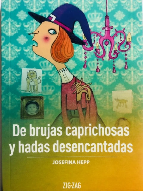 DE BRUJAS CAPRICHOSAS Y HADAS DESENCANTADAS