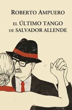EL ULTIMO TANGO DE SALVADOR ALLENDE