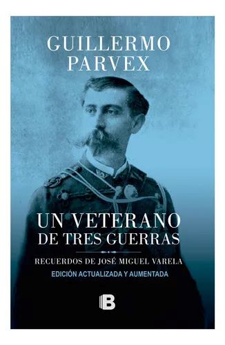 UN VETERANO DE TRES GUERRAS (EDICIÁ“N ACTUALIZADA)