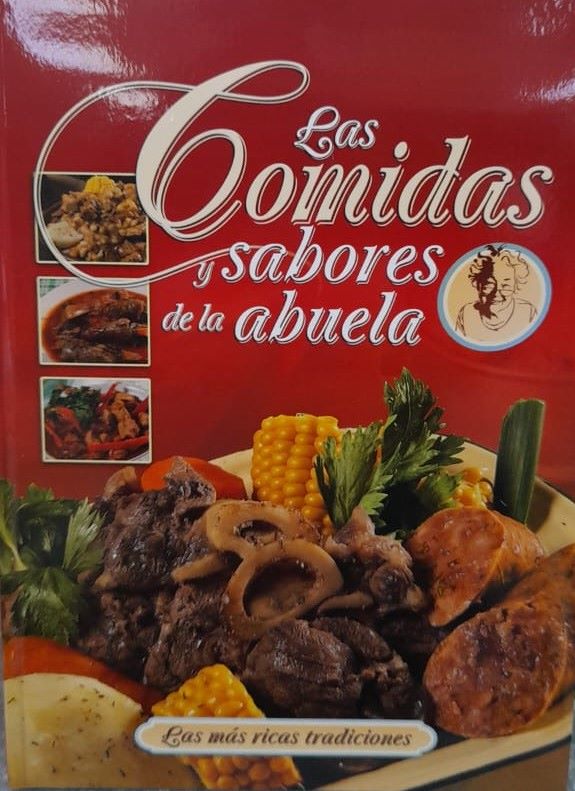 LAS COMIDAS Y SABORES DE LA ABUELA: LAS MÁS RICAS TRADICIONES
