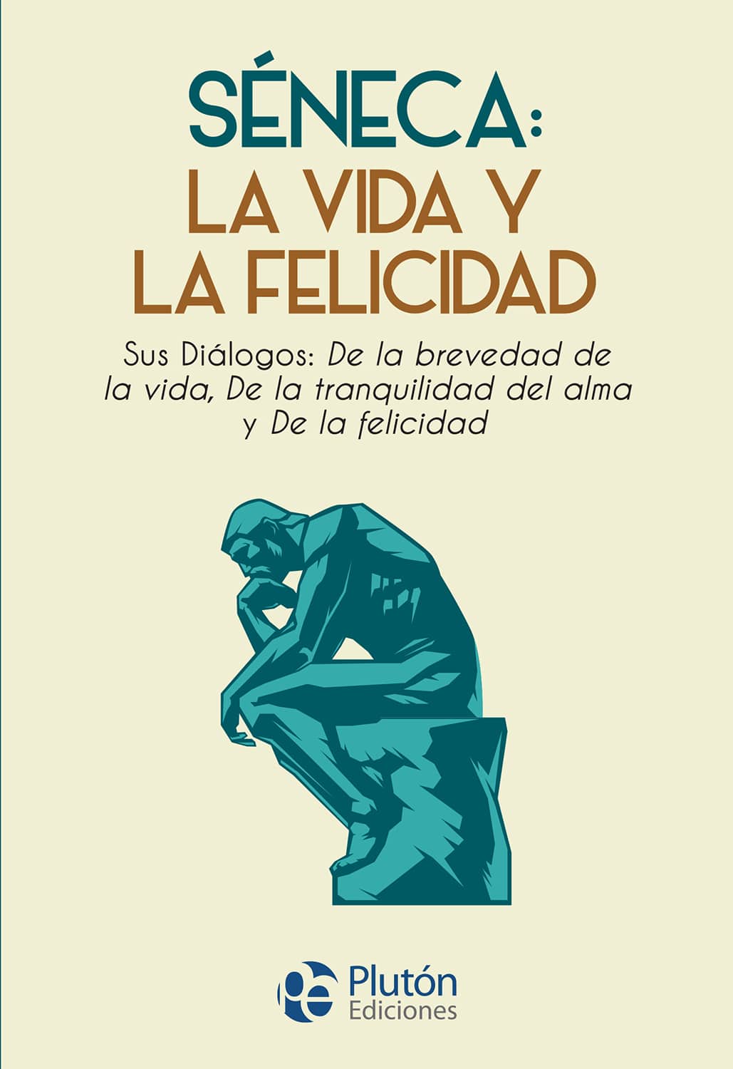 SÁ‰NECA: LA VIDA Y LA FELICIDAD