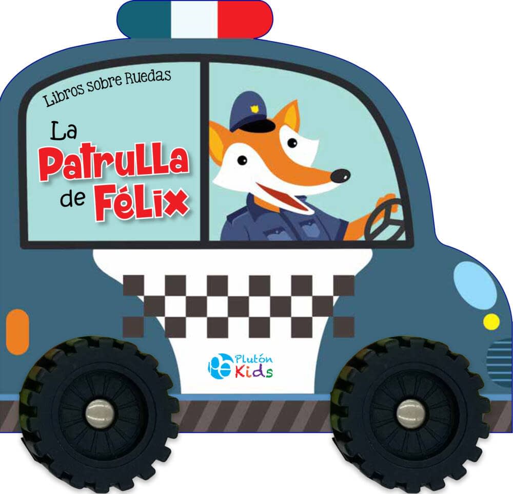 LA PATRULLA DE FELIX -LIBROS SOBRE RUEDAS