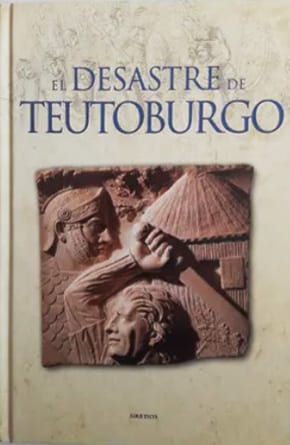 EL DESASTRE DE TEUTOBURGO