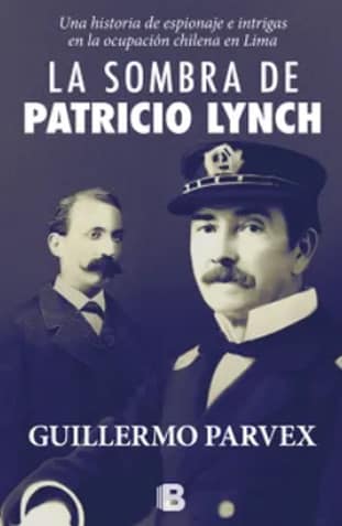 LA SOMBRA DE PATRICIO LYNCH