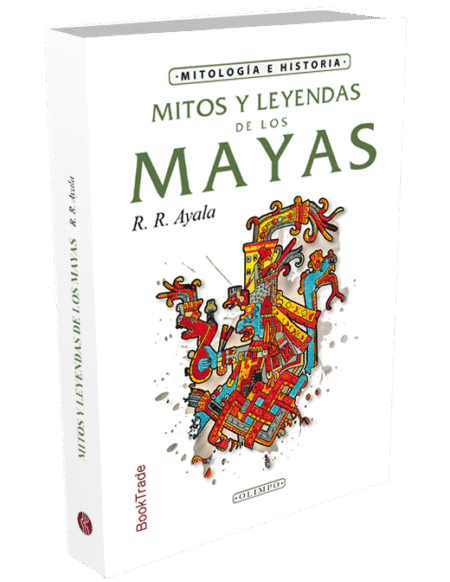 MITOS Y LEYENDAS DE LOS MAYAS